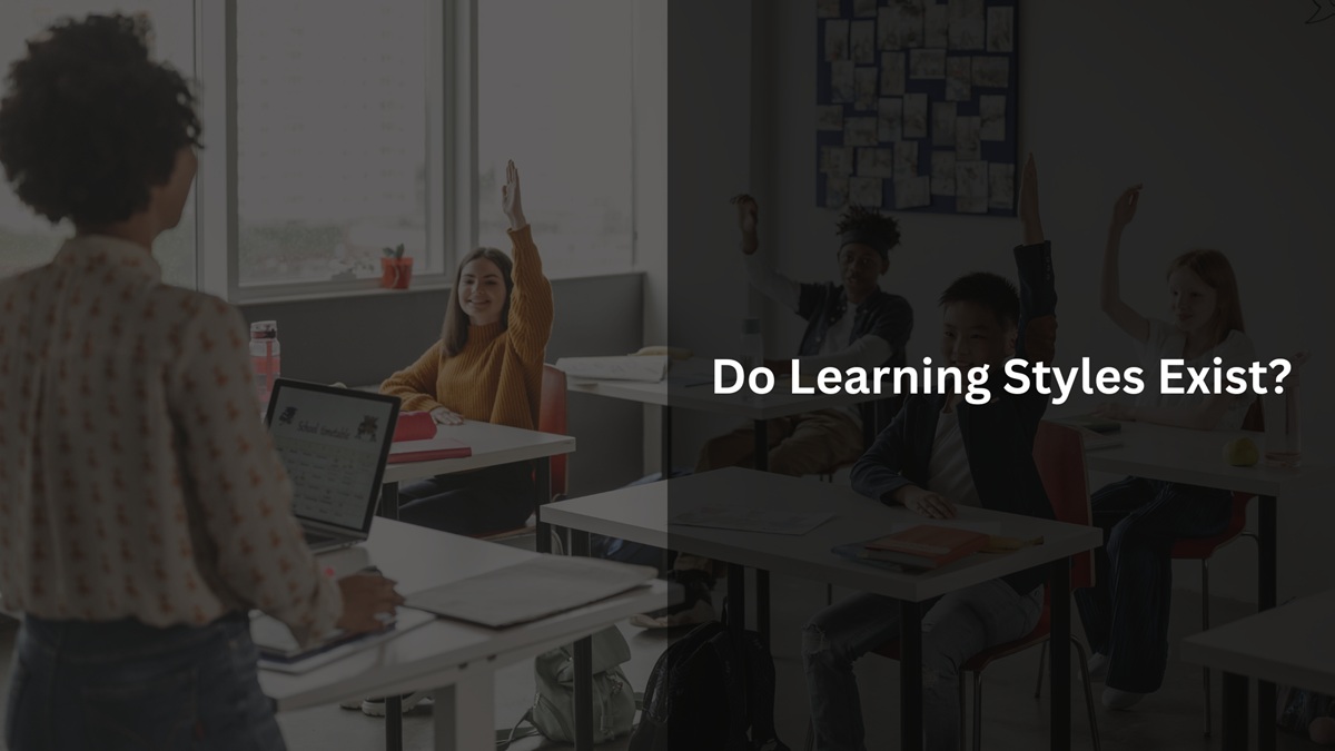 Do Learning Styles Exist