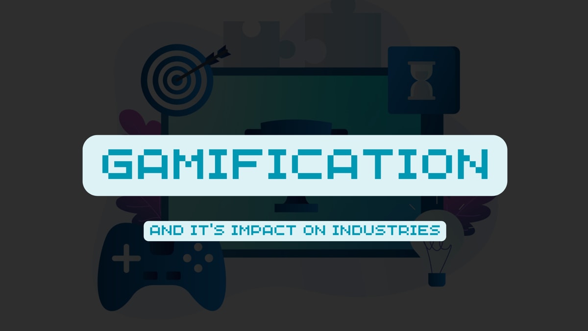 Gamification and it's impact on various industries- Featured image