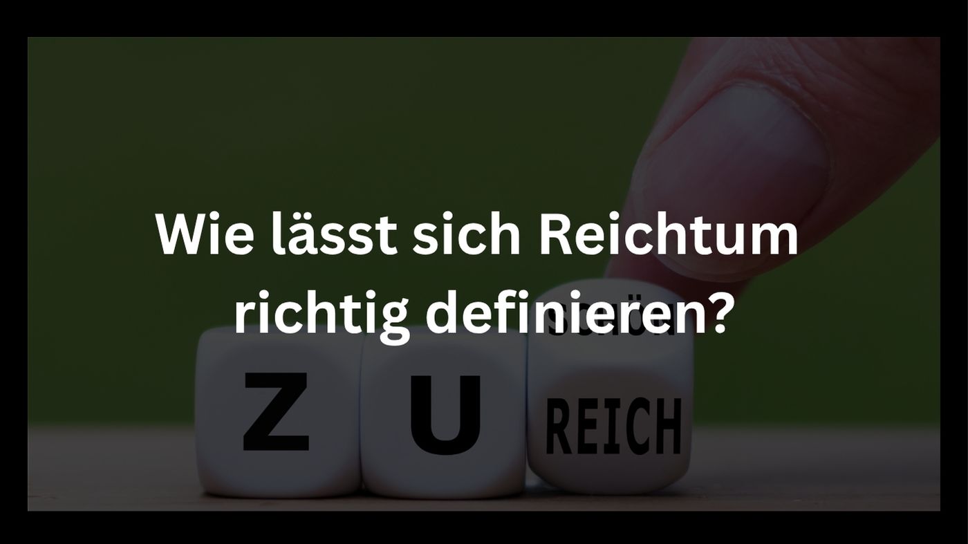Wie lässt sich Reichtum richtig definieren