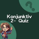 Konjunktiv 2-Quiz