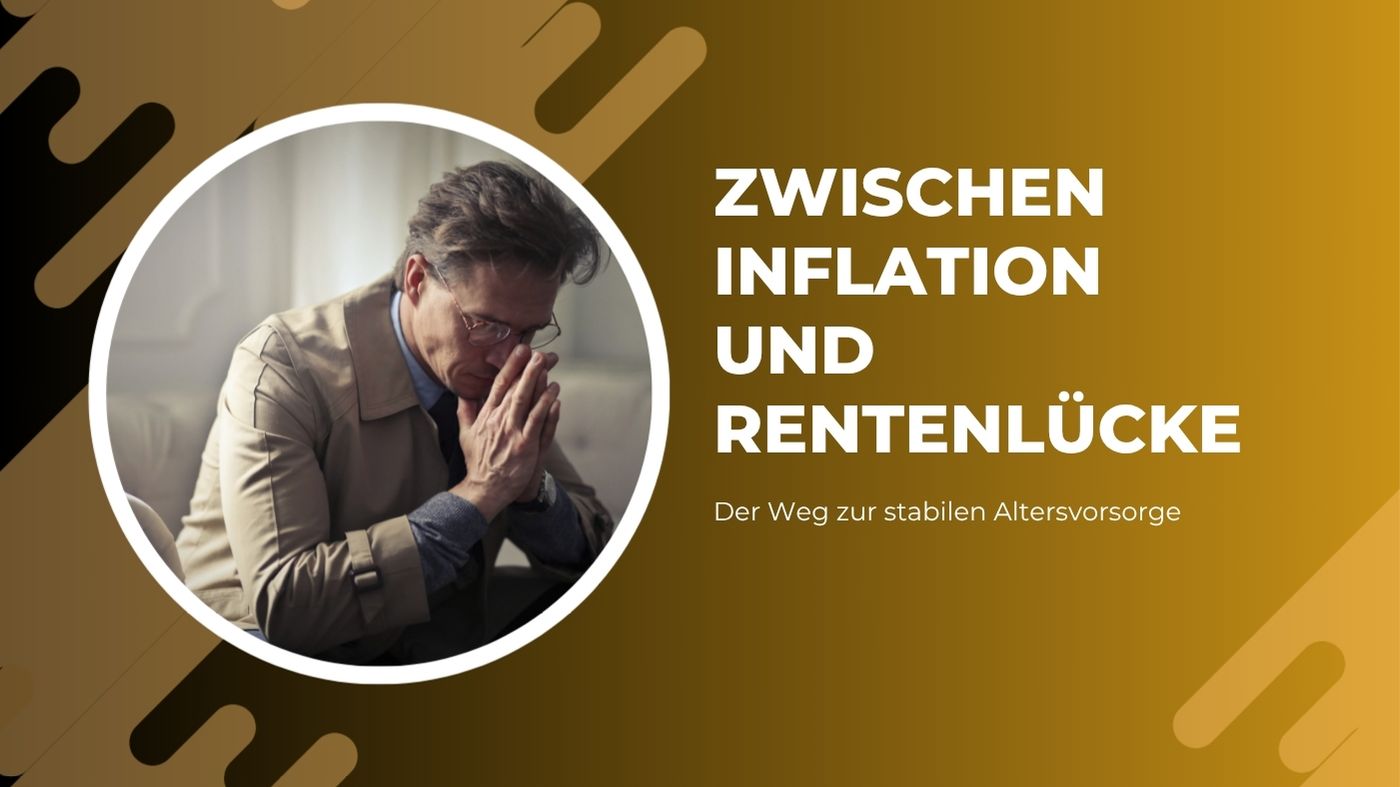Zwischen Inflation und Rentenlücke