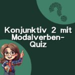 Konjunktiv 2 mit Modalverben